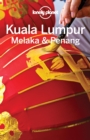 Lonely Planet Kuala Lumpur, Melaka & Penang - eBook
