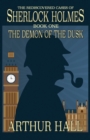 The Demon of the Dusk : The Rediscovered Cases of Sherlock Holmes Book 1 - Book