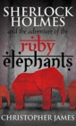 Sherlock Holmes and the Adventure of the Ruby Elephants - Book