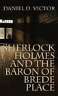 Sherlock Holmes and the Baron of Brede Place (Sherlock Holmes and the American Literati Book 2) - Book