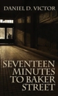 Seventeen Minutes to Baker Street (Sherlock Holmes and the American Literati Book 3) - Book