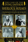 Sherlock Holmes and the Case of the Dying Emperor - eBook
