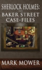 Sherlock Holmes : The Baker Street Case Files: The Baker Street Case Files - Book