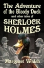 The Adventure of the Bloody Duck and other adventures of Sherlock Holmes - Book