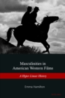 Masculinities in American Western Films : A Hyper-Linear History - eBook