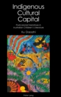 Indigenous Cultural Capital : Postcolonial Narratives in Australian Children’s Literature - Book