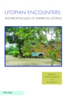 Utopian Encounters : Anthropologies of Empirical Utopias - Book