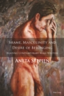 Shame, Masculinity and Desire of Belonging : Reading Contemporary Male Writers - eBook