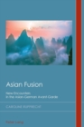 Asian Fusion : New Encounters in the Asian-German Avant-Garde - Book
