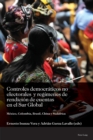 Controles democraticos no electorales y regimenes de rendicion de cuentas en el Sur Global : Mexico, Colombia, Brasil, China y Sudafrica - Book