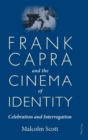 Frank Capra and the Cinema of Identity : Celebration and Interrogation - Book