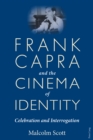 Frank Capra and the Cinema of Identity : Celebration and Interrogation - eBook