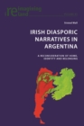 Irish Diasporic Narratives in Argentina : A Reconsideration of Home, Identity and Belonging - eBook