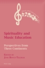 Spirituality and Music Education : Perspectives from Three Continents - Book