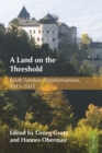 A Land on the Threshold : South Tyrolean Transformations, 1915-2015 - eBook