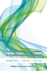 Transformative Education in Contemporary Ireland : Leadership, Justice, Service - eBook