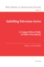 Subtitling Television Series : A Corpus-Driven Study of Police Procedurals - Book