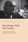 Saramago After the Nobel : Contemporary Readings of Jose Saramago’s Late Works - Book