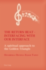 The Return Beat - Interfacing with Our Interface : A Spiritual Approach to the Golden Triangle - eBook
