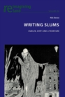 Writing Slums : Dublin, Dirt and Literature - Book