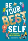 Be Your Best Self : Life skills for unstoppable kids - Book