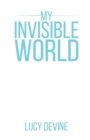 My Invisible World - Book