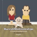 Harry & His Grownups : A Guide to Training Parents - Book
