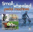 Small-wheeled pedal machines - a better way of cycling - Book