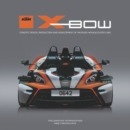 KTM X-BOW : Concept, design, production and development of the road-homologated cars - Book