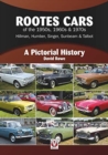 Rootes Cars of the 1950s, 1960s & 1970s - Hillman, Humber, Singer, Sunbeam & Talbot : A Pictorial History - Book