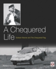 A Chequered Life : Graham Warner and The Chequered Flag - eBook