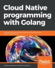 Cloud Native programming with Golang - Book