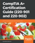 CompTIA A+ Certification Guide (220-901 and 220-902) - Book