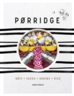 Porridge : Grains + Pulses + Seeds - eBook