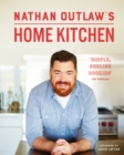 Nathan Outlaw's Home Kitchen : 100 Recipes to Cook for Family and Friends - eBook