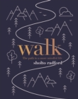 Walk : The path to a slower, more mindful life - Book