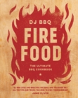Fire Food : The Ultimate BBQ Cookbook - Book
