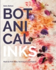 Botanical Inks : Plant-to-Print Dyes, Techniques and Projects - Book