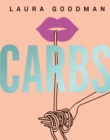 Carbs : From Weekday Dinners to Blow-out Brunches, Rediscover the Joy of the Humble Carbohydrate - Book