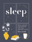 Sleep : Relax, Replenish and Rejuvenate With a New Approach to Sleep - Book