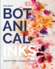Botanical Inks : Plant-to-Print Dyes, Techniques and Projects - eBook