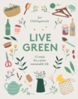 Live Green : 52 Steps for a More Sustainable Life - Book