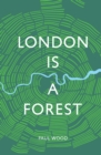 London is a Forest - eBook