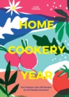 Home Cookery Year : Four Seasons, Over 200 Recipes for All Possible Occasions - Book