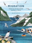 Migration : Exploring the Remarkable Journeys of Birds - Book