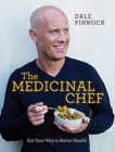 The Medicinal Chef : Eat Your Way to Better Health - Book