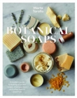 Botanical Soaps : A Modern Guide to Making Your Own Soaps, Shampoo Bars and Other Beauty Essentials - Book