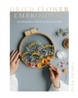 Dried Flower Embroidery : An Introduction to the Art of Flowers on Tulle - eBook