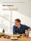 Weekend : Eating at Home: From Long Lazy Lunches to Fast Family Fixes - Book
