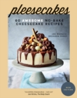 Pleesecakes : 60 Awesome No-Bake Cheesecake Recipes - Book